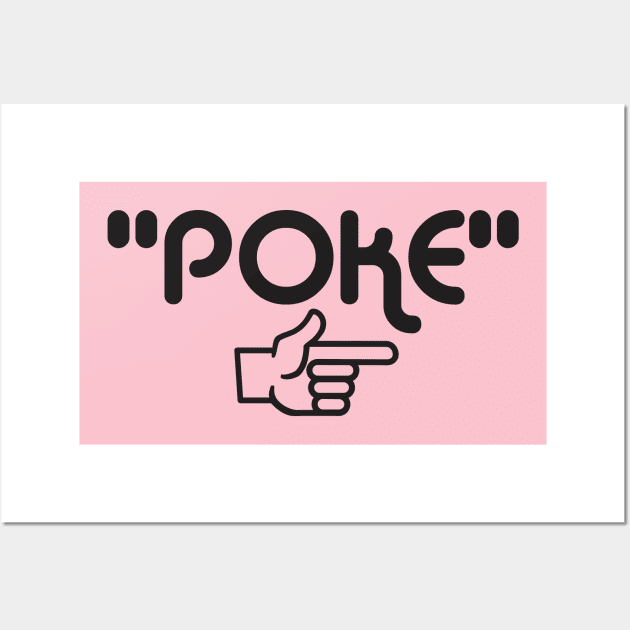 Poke me! Funny meme Wall Art by Crazy Collective